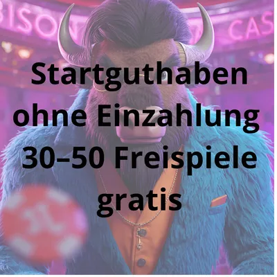 Bonus ohne Einzahlung: Bison Casino – 30 bis 50 Freispiele gratis